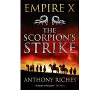 Anthony Riches The Scorpion's Strike: Empire X (Tascabile) Empire series