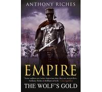 Anthony Riches The Wolf's Gold: Empire V (Tascabile) Empire series