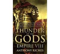 Anthony Riches Thunder of the Gods: Empire VIII (Tascabile) Empire series