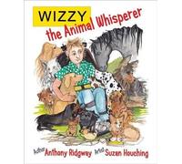 Anthony Ridgway Wizzy the Animal Whisperer (Tascabile)