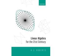 Anthony Roberts Linear Algebra for the 21st Century (Copertina rigida)