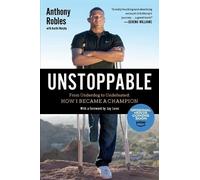 Unstoppable: From Underdog to Undefeated: How I Became a Champion
