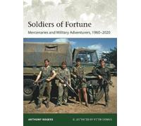 Anthony Rogers – Soldati di ventura – Mercenari e avventurieri militari, 1960-2020 – Tascabile