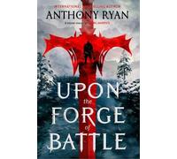 Anthony Ryan Upon the Forge of Battle (Copertina rigida)