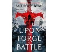 Anthony Ryan Upon the Forge of Battle (Tascabile) Age of Wrath