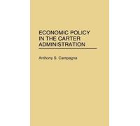 Anthony S. Campag Economic Policy in the Carter Administrati (Copertina rigida)