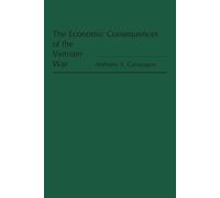 Anthony S. Campagna The Economic Consequences of the Vietnam War (Tascabile)