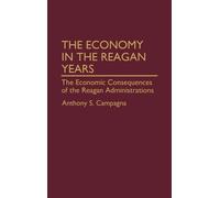 Anthony S. Campagna The Economy in the Reagan Years (Copertina rigida)