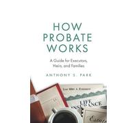 Anthony S Park How Probate Works (Tascabile) Probate
