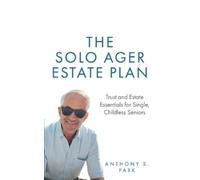 Anthony S Park The Solo Ager Estate Plan (Tascabile)