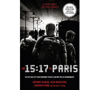 Anthony Sadler Alek Skarlatos Spencer Stone The 15:17 to Paris (Tascabile)