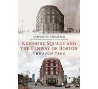 Anthony Sammarc Kenmore Square and the Fenway of Boston Through Tim (Tascabile)