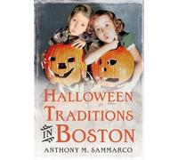 Anthony Sammarco Halloween Traditions in Boston (Tascabile)