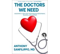Anthony Sanfilippo The Doctors We Need (Copertina rigida)