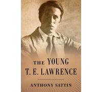 Anthony Sattin The Young T. E. Lawrence (Copertina rigida)