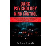 Anthony Secrets Dark Psychology and Mind Control (Tascabile)