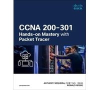 Anthony Sequeira Ronald CCNA 200-301 Hands-on Mastery with Packet T (Tascabile)