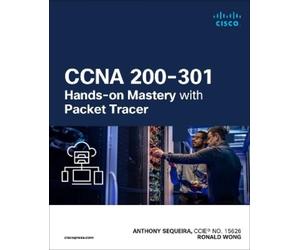 Anthony Sequeira Ronald CCNA 200-301 Hands-on Mastery with Packet T (Tascabile)