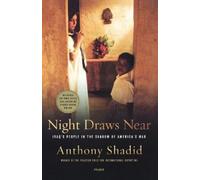 Anthony Shadid Night Draws Near (Tascabile)