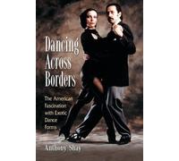 Anthony Shay Dancing Across Borders (Tascabile)