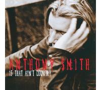 Anthony Smith - If That Ain't Country