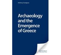 Anthony Snodgrass Archaeology and the Emergence of Greece (Copertina rigida)
