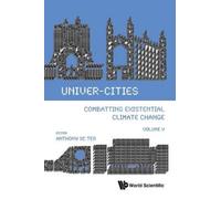 Anthony Soon Ch Univer-cities: Combatting Existential Climate Change (Tascabile)