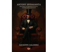 Anthony Spinasanta, dottore in parapsicologia e scienze dell'occulto