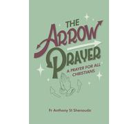Anthony St Shenouda The Arrow Prayer (Tascabile)