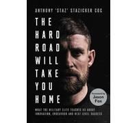 Anthony Stazicker The Hard Road Will Take You Home (Copertina rigida)