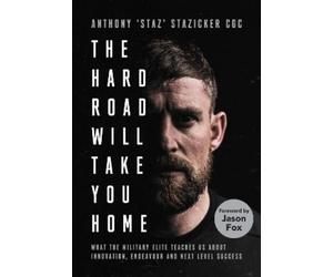 Anthony Stazicker The Hard Road Will Take You Home (Copertina rigida)