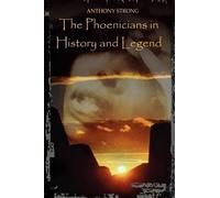 Anthony Strong The Phoenicians in History and Legend (Tascabile)