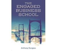 Anthony Sturgess The Engaged Business School (Copertina rigida)