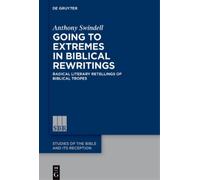 Anthony Swindell Going to Extremes in Biblical Rewritings (Copertina rigida)