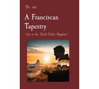 Anthony T Vento A Franciscan Tapestry (Tascabile)