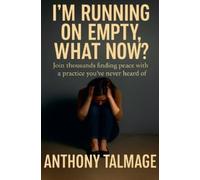 Anthony Talmage I'm Running On Empty - What Now? (Tascabile)