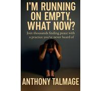 Anthony Talmage I'm Running On Empty - What Now? (Tascabile)