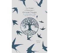 Anthony Thiselton The Power of Pictures in Christian Thought (Tascabile)