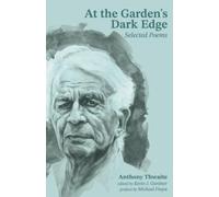 Anthony Thwaite At the Garden's Dark Edge (Tascabile)