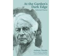 Anthony Thwaite At the Garden's Dark Edge (Tascabile)