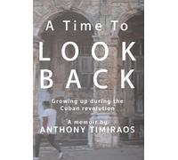 Anthony Timiraos A Time To Look Back (Copertina rigida)