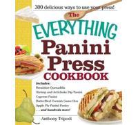 Anthony Tripodi The Everything Panini Press Cookbook (Tascabile)