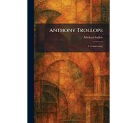 Anthony Trollope: A Commentary