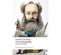 Anthony Trollope An Autobiography (Tascabile) Oxford World's Classics