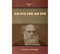Anthony Trollope An Eye for an Eye (Tascabile)