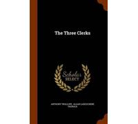Anthony Trollope Anthony Trollope Nigel Patte The Three Clerk (Copertina rigida)