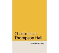 Anthony Trollope Christmas at Thompson Hall (Tascabile)
