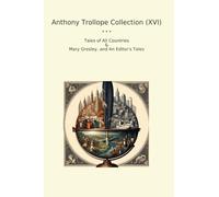 Anthony Trollope Collection (XVI): Tales Countries Mary Gresley Editor