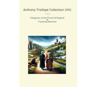 Anthony Trollope Collection (XX): Clergymen Church England Travelling Sketches