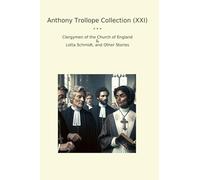 Anthony Trollope Collection (XXI): Clergymen Church England Lotta Schmidt Other